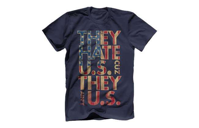 This 'They Hate Us 'Cuz They Ain't Us' Shirt Pretty Much Sums Up The ...