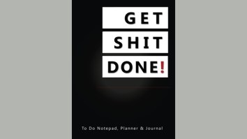 Only Motivated People Are Allowed To Buy This ‘Get It Done’ Daily Planner