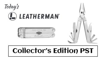 Today’s Leatherman: Collector’s Edition PST