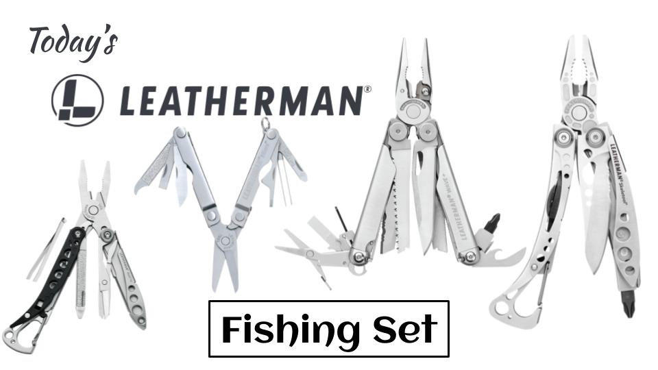 Today's Leatherman Fishing Set BroBible