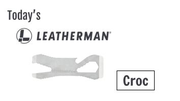 Today’s Leatherman: Croc