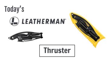 Today’s Leatherman: Thruster