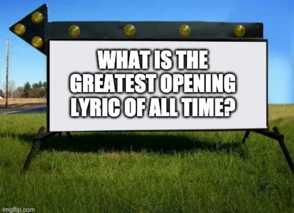 The 15 greatest opening lyrics of all time