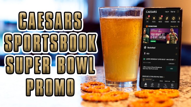 Caesars Sportsbook Super Bowl Promo