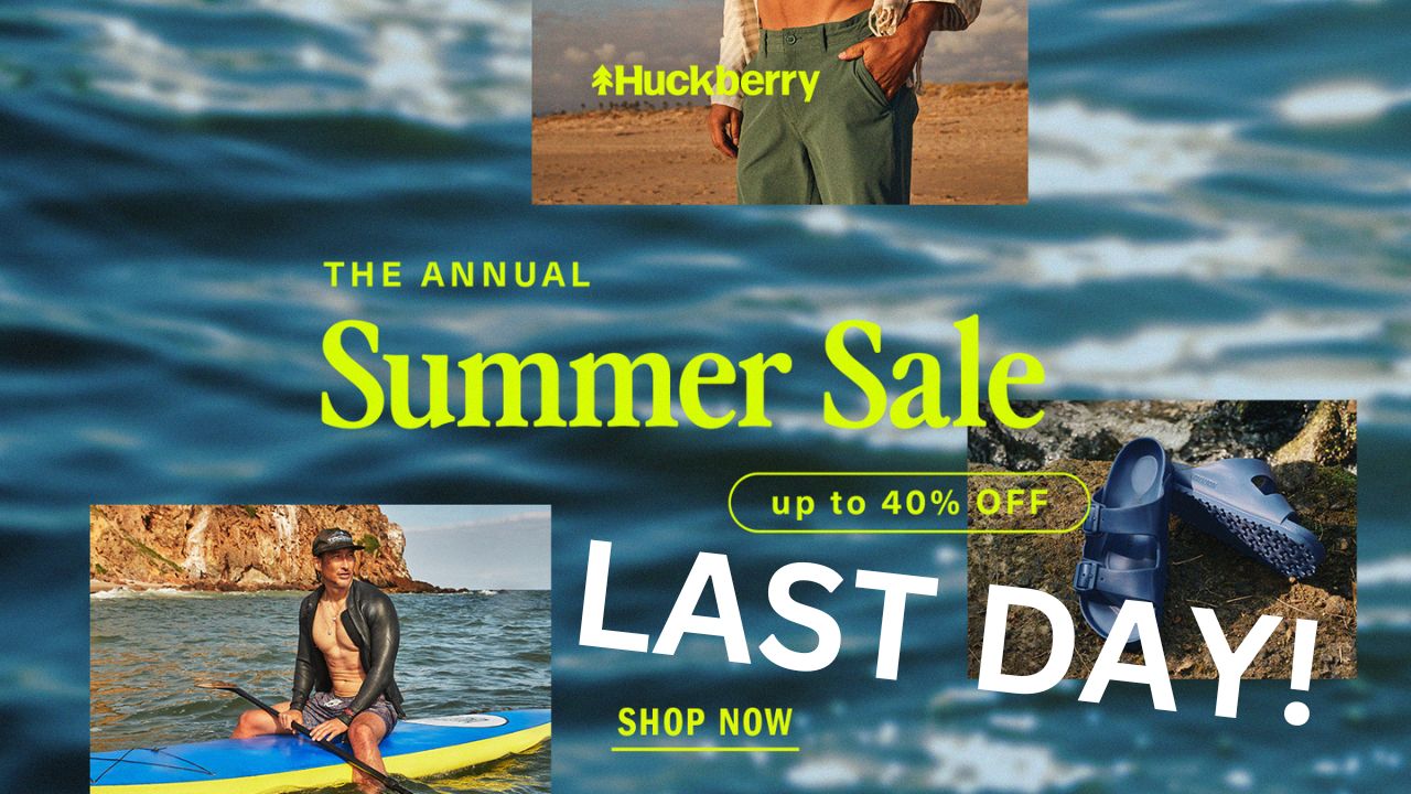 LAST DAY Of Huckberry Summer Sale Save Up To 40 Before It's Over