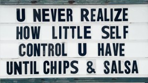 funny new meme about self control and chips and salsa