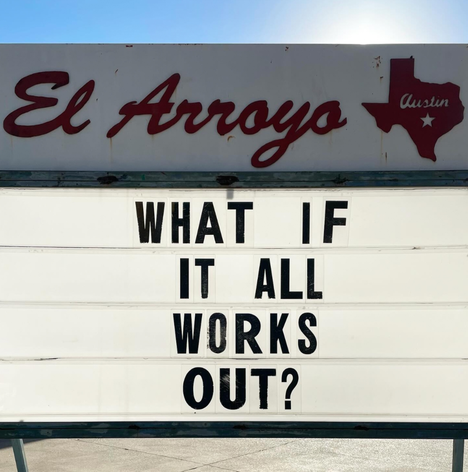 best meme El Arroyo ATX sign what if it all works out