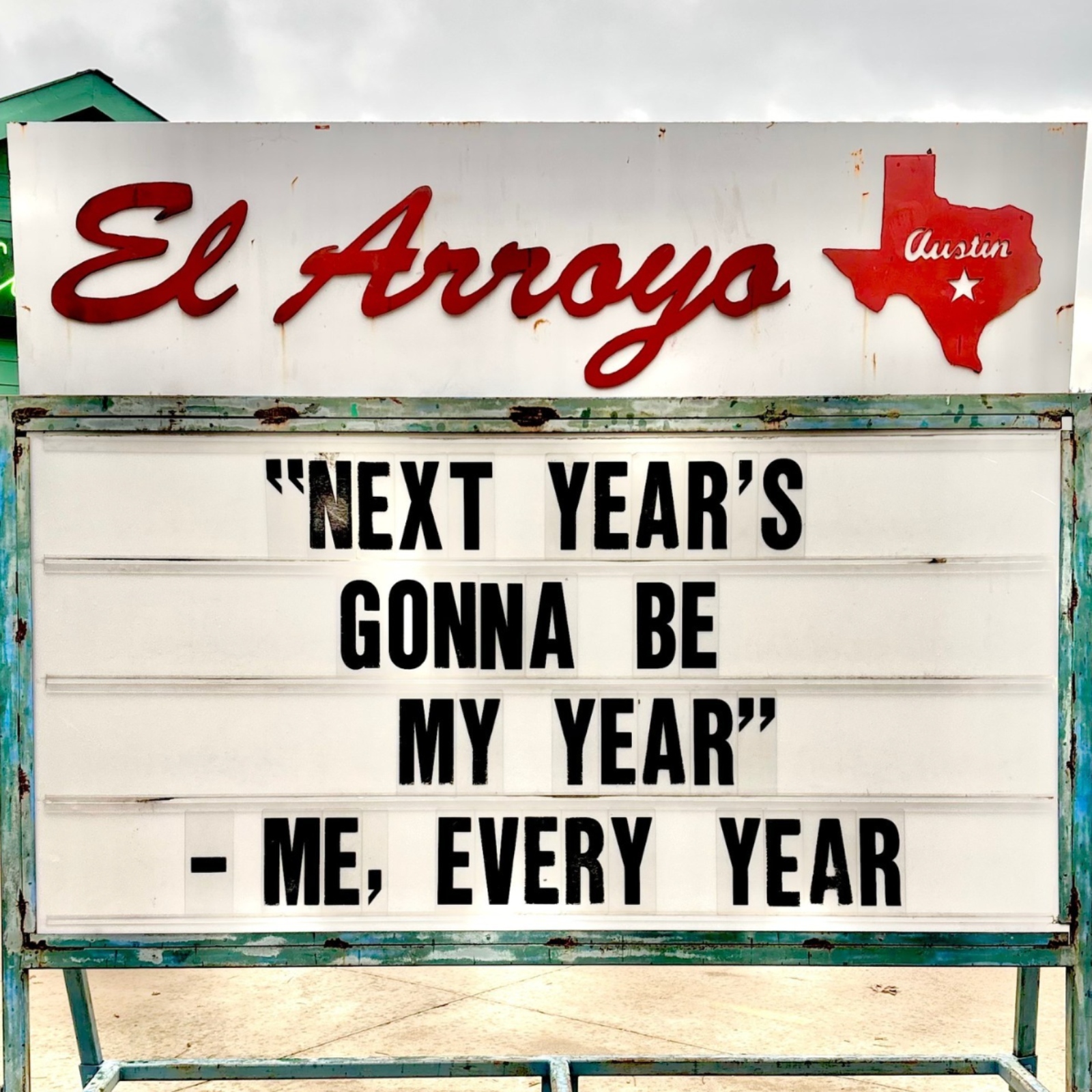 best meme next year is gonna be my year el arroyo atx sign