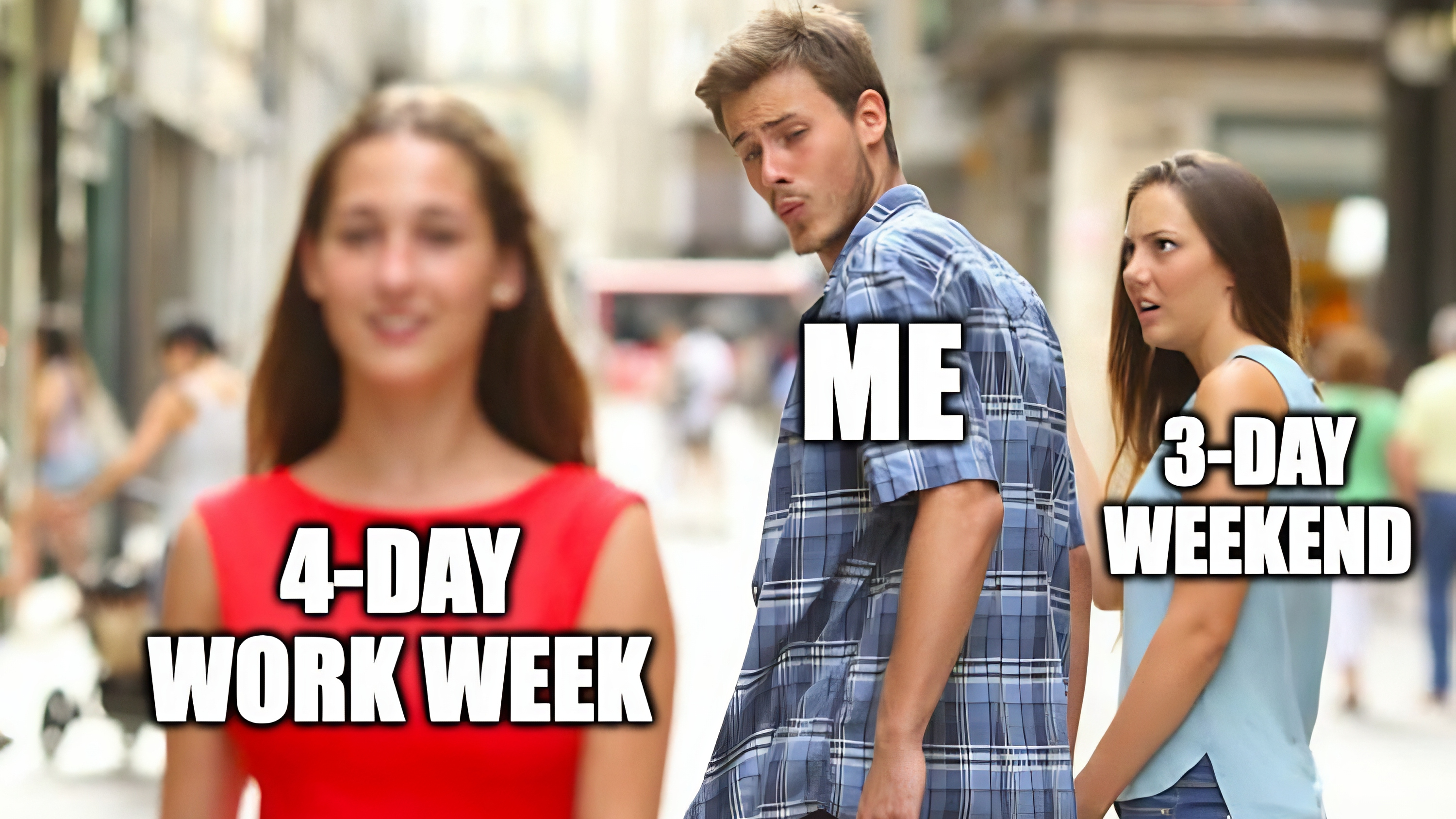 distracted boyfriend meme 4 day work week joke