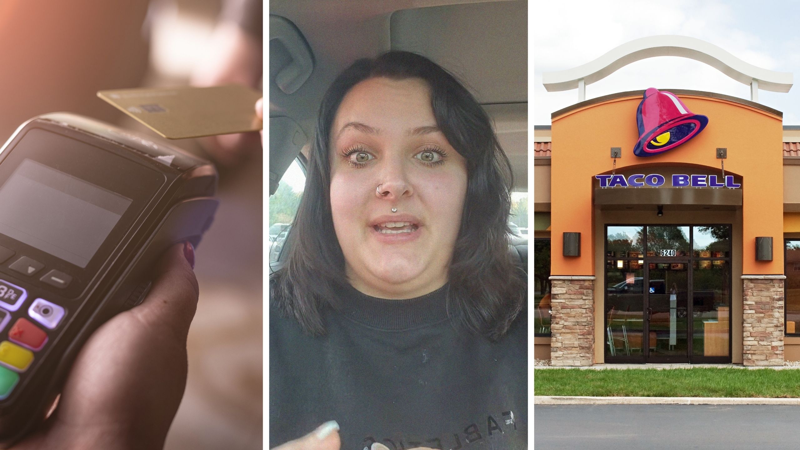 paying with card (l) woman shares dating experience (c) taco bell entrance (r)