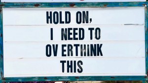 best meme about overthinking things