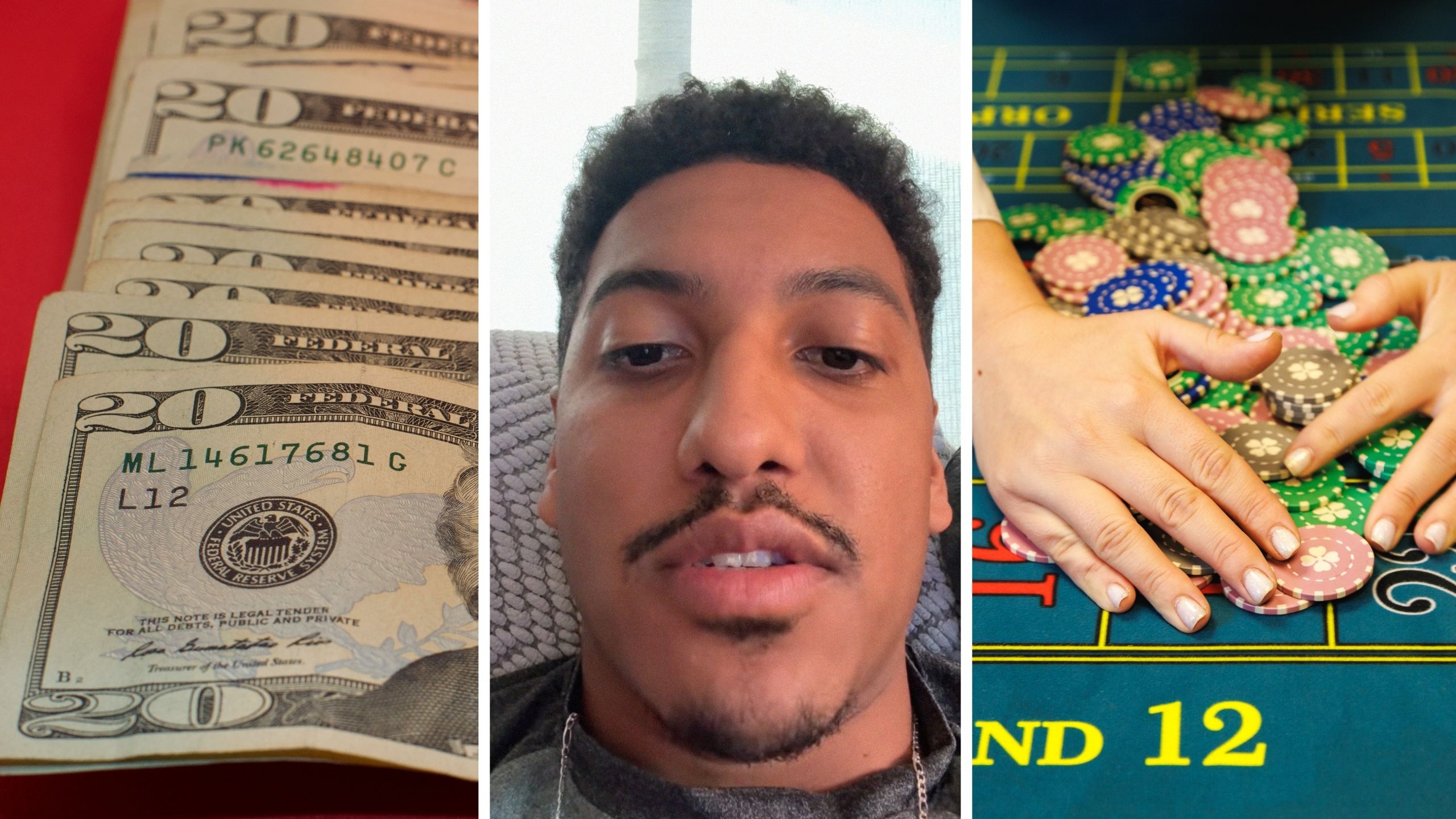 $300 cash (l) man shares date experience (c) Casino winnings (r)