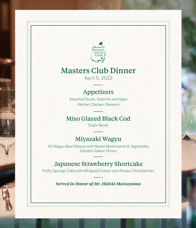 Hideki Matsuyama Masters dinner menu 2022
