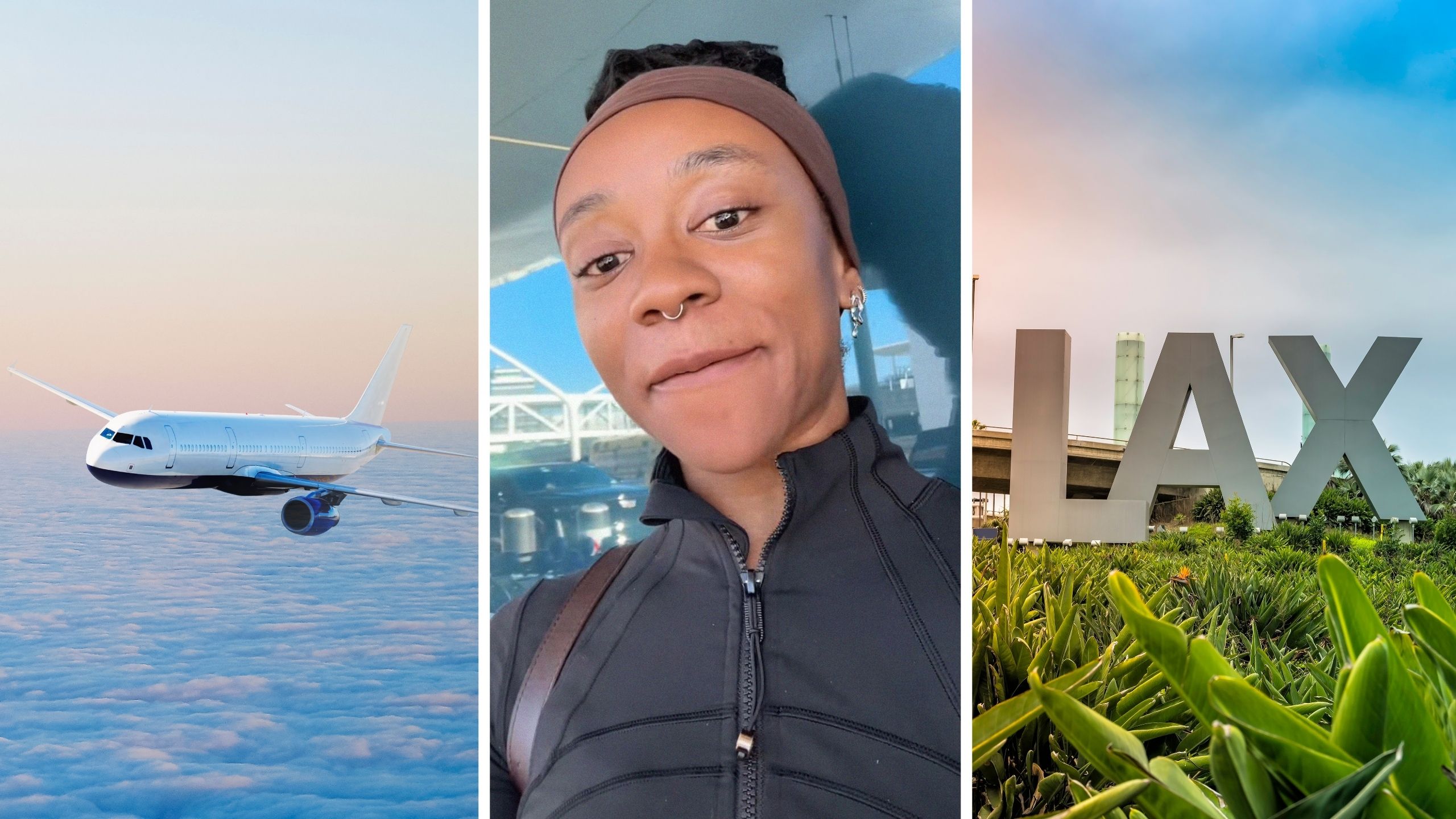 flight on the go (l) woman shares traveling habit (c) LAX airport (r)