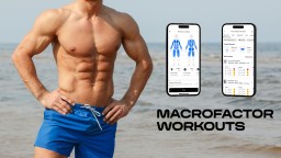 Sculpting Your Summer Beach Body Has Never Been Easier Thanks To MacroFactor Workouts
