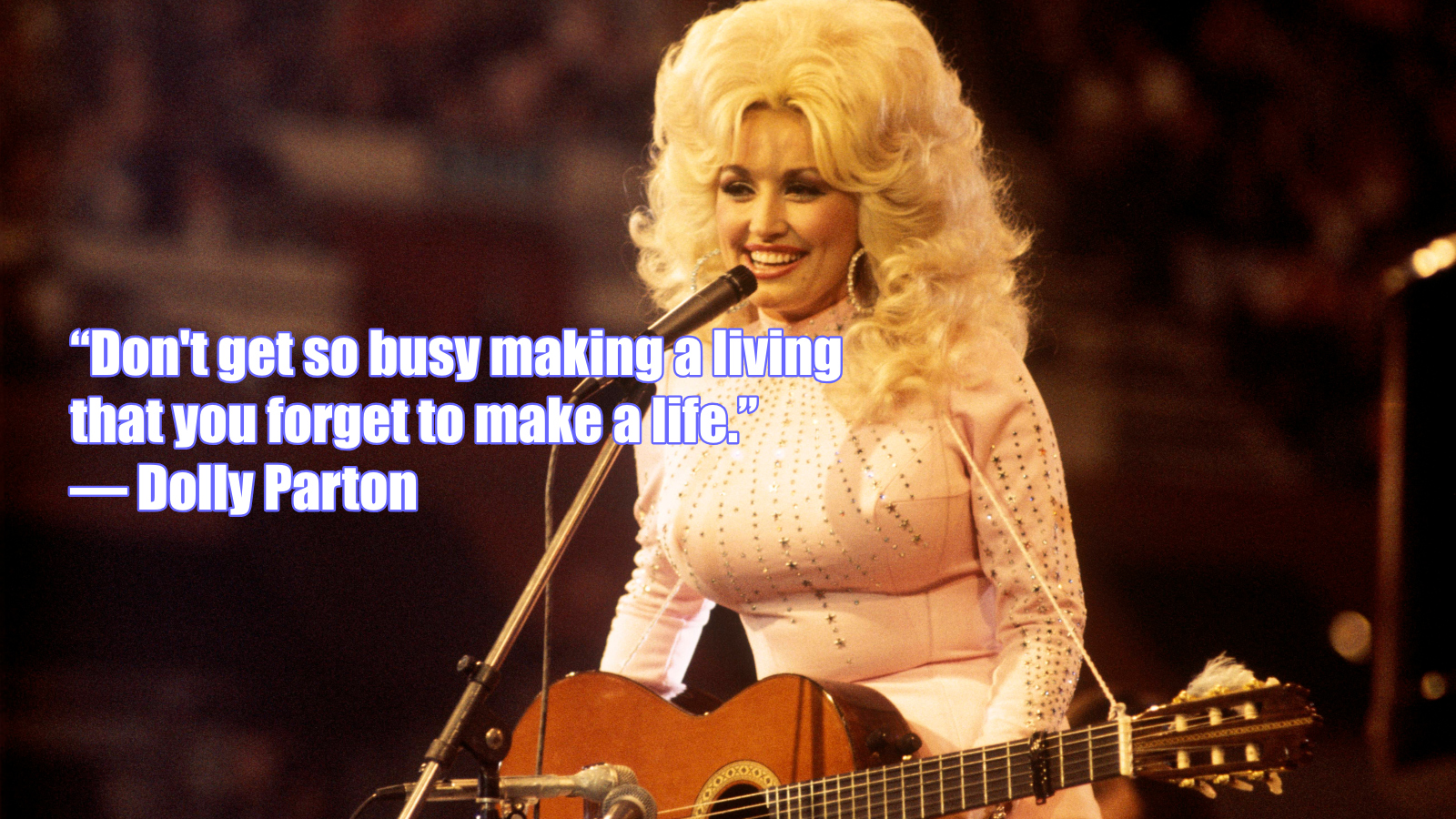 Famous Dolly Parton quote about making a life