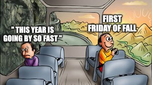 Funny two guys on the bus meme about the first Friday of Fall